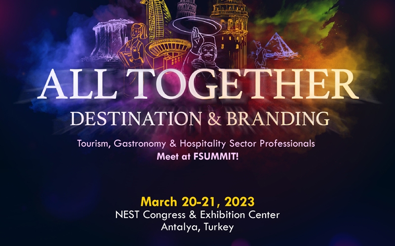 Turizm ve gastronomi dünyası, Fsummıt 2023 Antalya’da buluşuyor