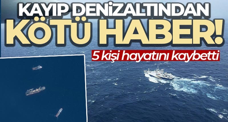 Kayıp denizaltıdaki 5 turist hayatını kaybetti