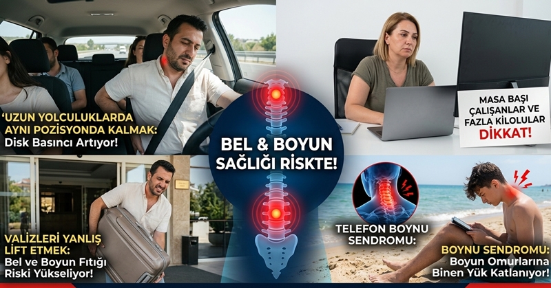 Yaz tatilindeki hatalar bel ve boyun fıtığını tetikleyebilir