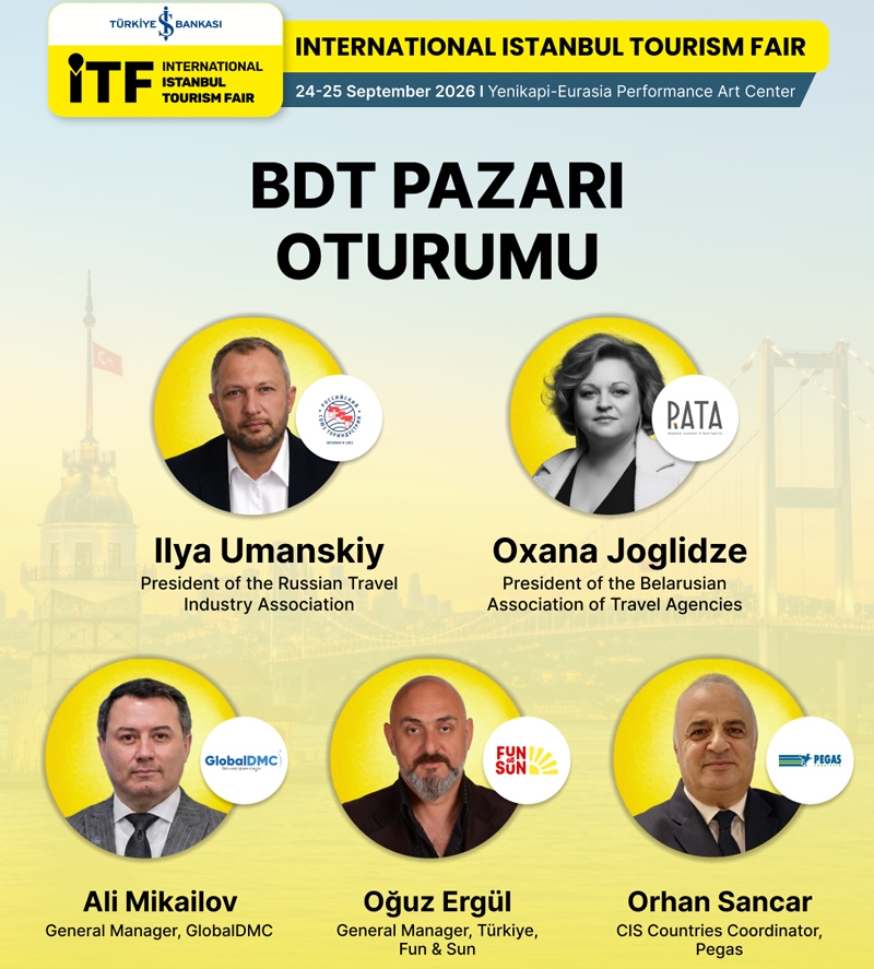 ULUSLARARASI İSTANBUL TURİZM FUARI’NDA BDT PAZARININ ÖNEMİ KONUŞULACAK