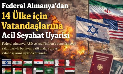 Federal Almanya 14 ülke için vatandaşlarına acil seyahat uyarısında bulundu