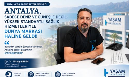 Dr. Türkay Belen: ‘’Antalya Sağlık Turizminin ‘Güven Markası’ Oldu’’