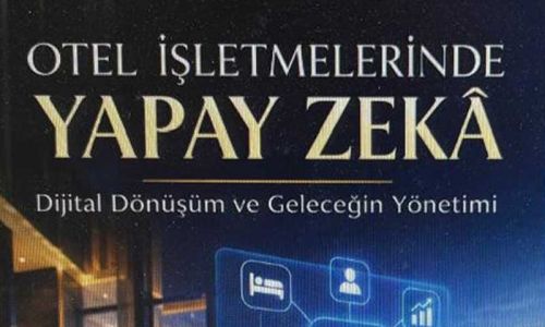 Otel işletmelerinde yapay zekâ dönemini ele alan yeni kitap yayımlandı